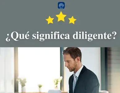 diligente deutsch|o que significa ser diligente.